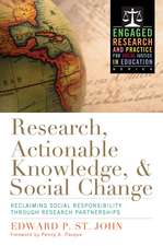 Research, Actionable Knowledge, and Social Change: Reclaiming Social Responsibility Through Research Partnerships