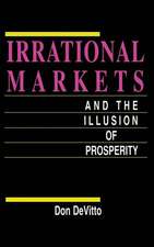 Irrational Markets and the Illusion of Prosperity