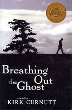 Breathing Out the Ghost