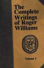 The Complete Writings of Roger Williams - Volume 1