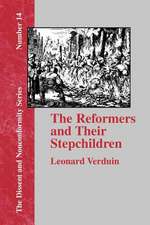 The Reformers and Their Stepchildren