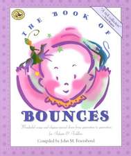 The Book of Bounces: Wonderful Songs and Rhymes Passed Down from Generation to Generation