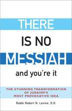 There Is No Messiahaand You're It