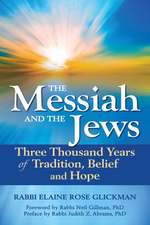 The Messiah and the Jews: Three Thousand Years of Tradition, Belief and Hope