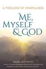 Me, Myself and God: A Theology of Mindfulness