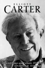 Elliott Carter: Collected Essays and Lectures, 1937–1995