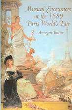 Musical Encounters at the 1889 Paris World`s Fair