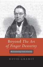 Beyond The Art of Finger Dexterity – Reassessing Carl Czerny