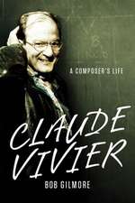 Claude Vivier – A Composer`s Life