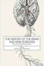 The History of the Brain and Mind Sciences – Technique, Technology, Therapy