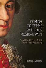 Coming to Terms with Our Musical Past – An Essay on Mozart and Modernist Aesthetics