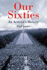 Our Sixties – An Activist`s History