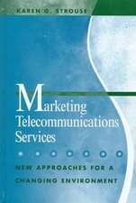 Marketing Telecommunications Services: New Approaches for a Changing Environment