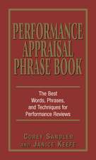 Performance Appraisal Phrase Book: The Best Words, Phrases, and Techniques for Performace Reviews