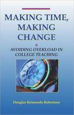 Making Time, Making Change: Avoiding Overload in College Teaching