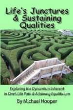 Life's Junctures & Sustaining Qualities: Exploring the Dynamism Inherent in One's Life Path & Attaining Equilibrium