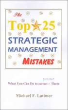 The Top 25 Strategic Management Mistakes