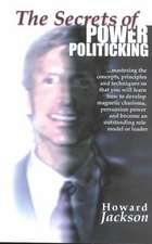 The Secrets of Power Politicking