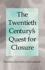 The Twentieth Century's Quest for Closure