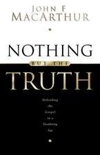 Nothing But the Truth – Upholding the Gospel in a Doubting Age