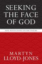 Seeking the Face of God – Nine Reflections on the Psalms