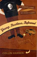 Young, Restless, Reformed