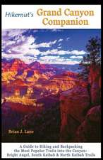 Hikernut′s Grand Canyon Companion – A Guide to Hiking and Backpacking the Most Popular Trails into the Canyon 2e