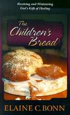 The Children's Bread: Receiving and Ministering God's Gift of Healing