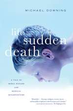 Life with Sudden Death: A Tale of Moral Hazard and Medical Misadventure