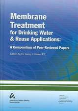 Membrane Treatment for Drinking Water and Reuse Applications: A Compendium of Peer-Reviewed Papers