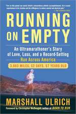 Running on Empty: An Ultramarathoner's Story of Love, Loss and a Record Setting Run Across America