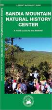 Sandia Mountain Natural History Center: A Field Guide to the Smnhc