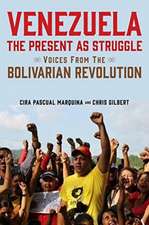 Pascual Marquina, C: Venezuela, the Present as Struggle