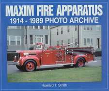 Maxim Fire Apparatus: 1914-1989 Photo Archive