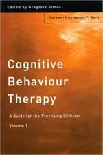 Cognitive Behaviour Therapy: A Guide for the Practising Clinician, Volume 1