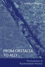 From Obstacle to Ally: The Evolution of Psychoanalytic Practice