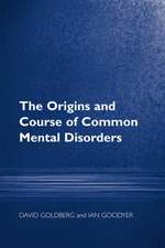 The Origins and Course of Common Mental Disorders