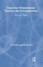 Cognitive Remediation Therapy for Schizophrenia: Theory and Practice