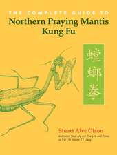 The Complete Guide to Northern Praying Mantis Kung Fu