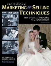 Professional Marketing And Selling Techniques For Digital Wedding Photographers