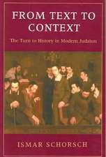 From Text to Context – The Turn to History in Modern Judaism