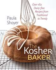 The Kosher Baker – Over 160 Dairy–free Recipes from Traditional to Trendy