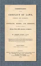 Commentaries on the Conflict of Laws, Foreign and Domestic, in Regard to Contracts, Rights, and Remedies, and Especially in Regard to Marriages, Divorces, Wills, Successions, and Judgments. Second Edition. Revised, Corrected and Greatly Enlarged (1841)