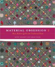 Material Obsession 2: More Modern Quilts with Traditional Roots [With Pattern(s)]