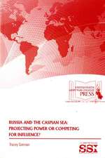 Russia and the Caspian Sea: Projecting Power or Competing for Influence?