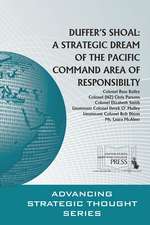 Duffer’s Shoal: A Strategic Dream of the Pacific Command Area of Responsibility: A Strategic Dream of the Pacific Command Area of Responsibility