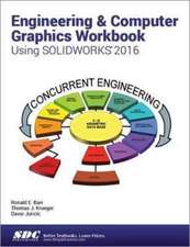 Engineering & Computer Graphics Workbook Using SOLIDWORKS 2016