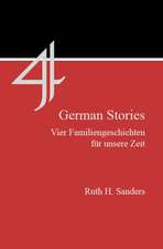 Four German Stories: Vier Familiengeschichten fur unsere Zeit