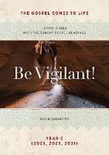 Be Vigilant! The Gospels Come to Life