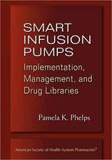 Smart Infusion Pumps: Implementation, Management, and Drug Libraries